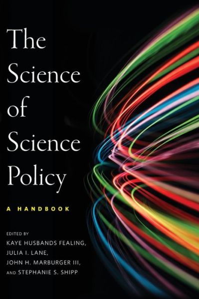 Cover for Kaye Husbands Fealing · The Science of Science Policy: A Handbook - Innovation and Technology in the World Economy (Hardcover Book) (2011)