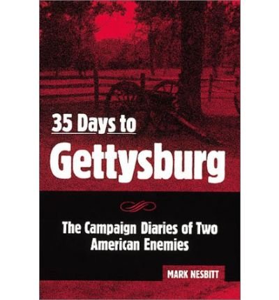 Cover for Mark Nesbitt · 35 Days to Gettysburg: The Campaign Diaries of Two American Enemies (Taschenbuch) (2001)