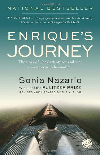 Cover for Sonia Nazario · Enrique's Journey: The Story of a Boy's Dangerous Odyssey to Reunite with His Mother (Paperback Book) [Reprint edition] (2007)