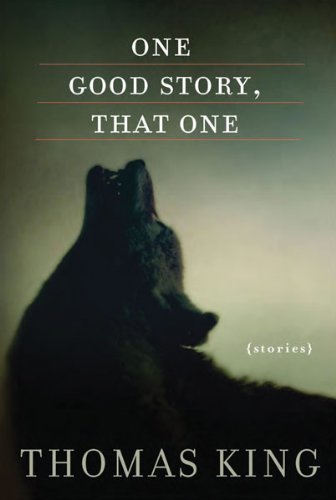Cover for Thomas King · One Good Story, That One: Stories (Paperback Book) (2013)