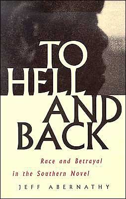 Cover for Jeff Abernathy · To Hell and Back: Race and Betrayal in the Southern Novel (Paperback Bog) (2003)