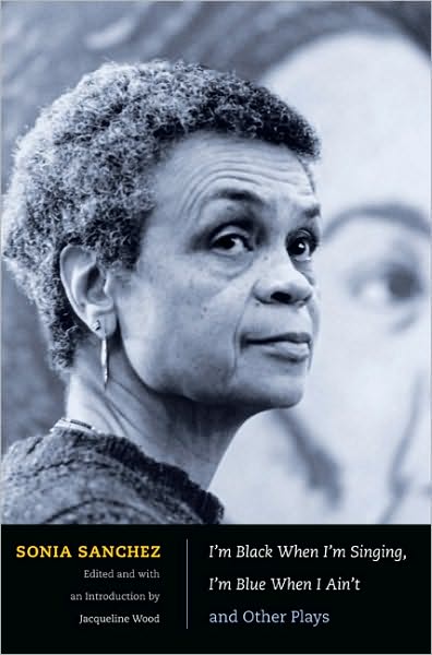 Cover for Sonia Sanchez · I'm Black When I'm Singing, I'm Blue When I Ain't and Other Plays (Paperback Bog) (2010)