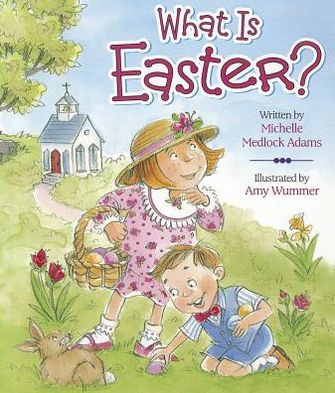 Cover for Michelle Medlock Adams · What is Easter? (Board book) (2013)