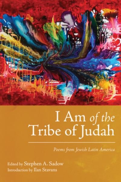 Cover for Ilan Stavans · I Am of the Tribe of Judah: Poems from Jewish Latin America - Jewish Latin America Series (Taschenbuch) (2024)