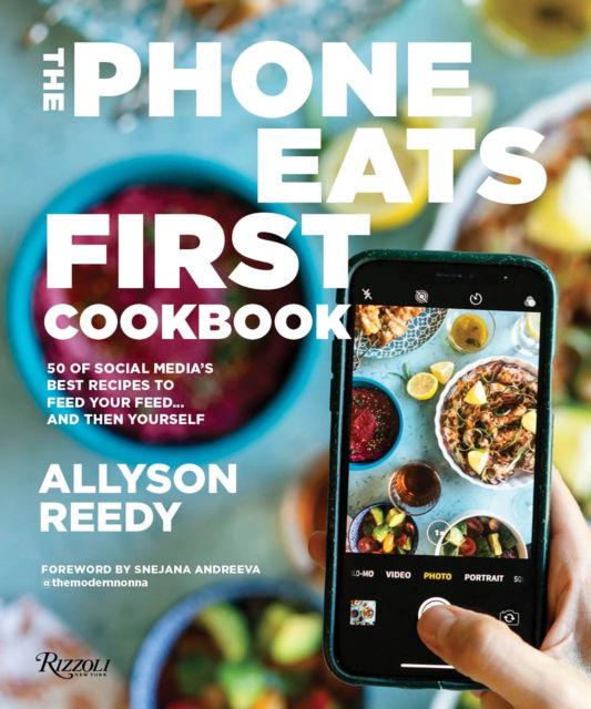 Cover for Allyson Reedy · Phone Eats First Cookbook: 50 of Social Media’s Best Recipes to Feed Your Feed . . . and Then Yourself (Hardcover Book) (2025)