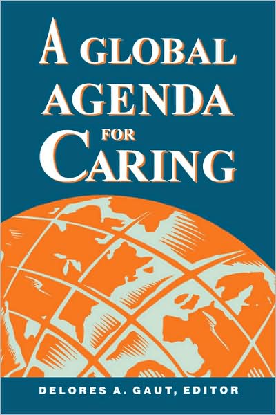 Cover for Delores A. Gauat · A Global Agenda for Caring - International Association for Human Caring S. (Paperback Book) (2007)