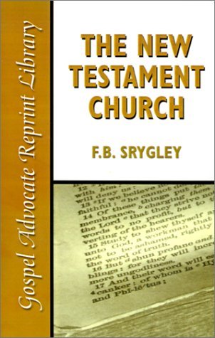 Cover for F. B. Srygley · The New Testament Church (Gospel Advocate Reprint Library) (Paperback Book) (2001)