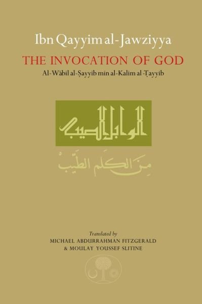 Cover for Ibn Qayyim Al-jawziyya · Ibn Qayyim al-Jawziyya on the Invocation of God: Al-Wabil al-Sayyib (Pocketbok) (2000)