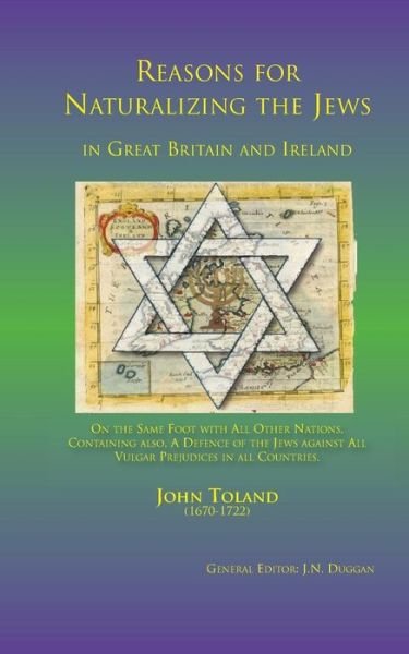 Cover for John Toland · Reasons for Naturalizing the Jews in Great Britain and Ireland, on the Same Foot with All Other Nations: Containing Also a Defence of the Jews Against All Vulgar Prejudices in All Countries (Paperback Bog) [Complete and Unabridged. 2013 Edition Published by the Manuscrip edition] (2012)