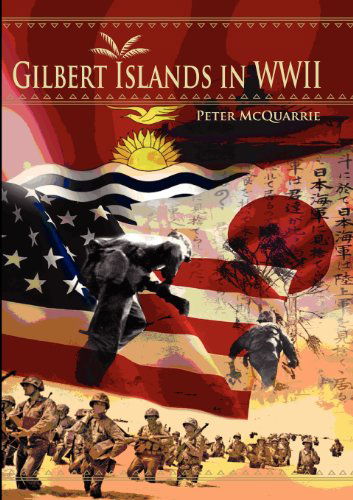 Cover for Peter McQuarrie · The Gilbert Islands in World War Two (Paperback Book) (2012)