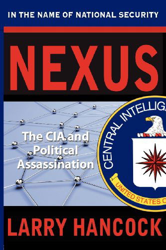 Cover for Larry Hancock · Nexus: The CIA and Political Assassination (Paperback Book) (2011)