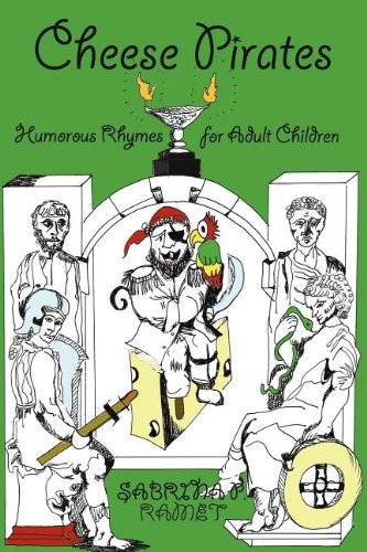 Cheese Pirates: Humorous Rhymes for Adult Children - Sabrina P. Ramet - Bøker - SCARITH - 9780982386781 - 4. januar 2011