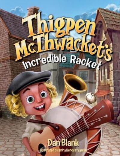 Cover for Dan Blank · Thigpen McThwacket's Incredible Racket (Paperback Book) (2017)