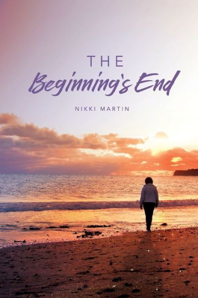 Cover for Nikki Martin · The Beginning's End (Paperback Book) (2021)