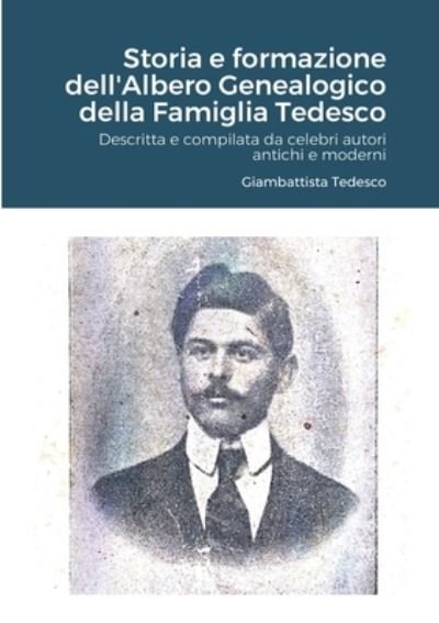 Cover for Giambattista Tedesco · Storia e formazione dell'Albero Genealogico della Famiglia Tedesco (Pocketbok) (2021)