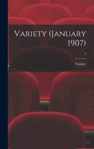 Cover for Variety · Variety (January 1907); 5 (Hardcover Book) (2021)