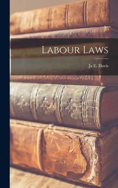 Cover for Ja E. Davis · Labour Laws (Bok) (2022)