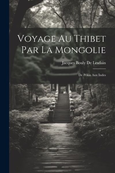 Cover for Jacques Bouly De Lesdain · Voyage Au Thibet Par la Mongolie (Book) (2023)