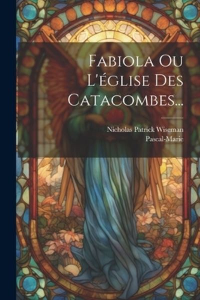 Cover for Nicholas Patrick Wiseman · Fabiola Ou l'église des Catacombes... (Book) (2023)
