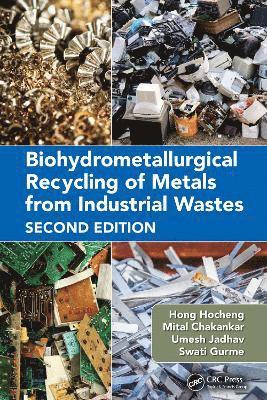 Biohydrometallurgical Recycling of Metals from Industrial Wastes - Hong Hocheng - Bøger - Taylor & Francis Ltd - 9781032750781 - 13. marts 2025