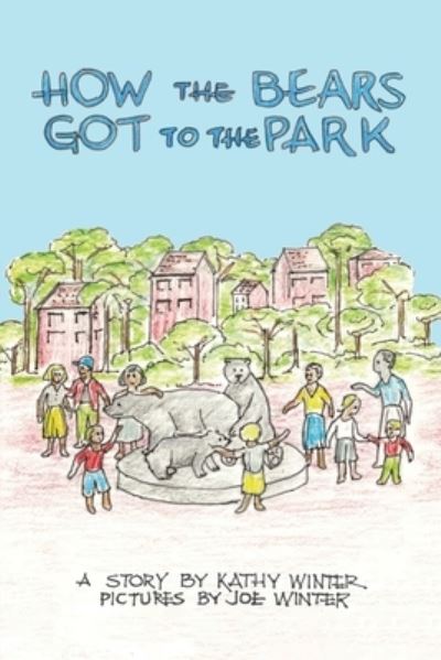 Cover for Kathy Winter · How the Bears Got to the Park (Paperback Book) (2021)