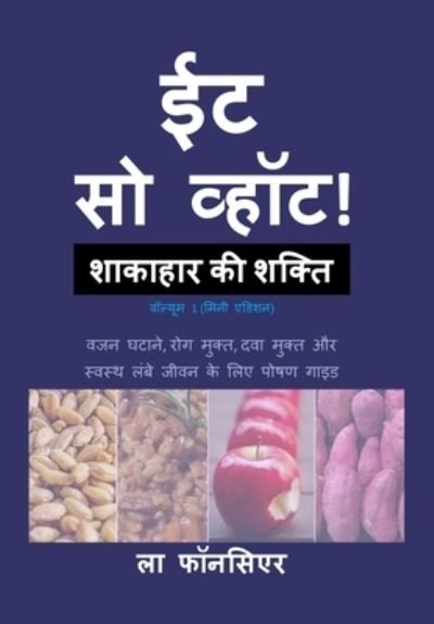 Eat So What! Shakahar ki Shakti Volume 1 (Full Color Print) - La Fonceur - Libros - Blurb - 9781034756781 - 6 de mayo de 2024
