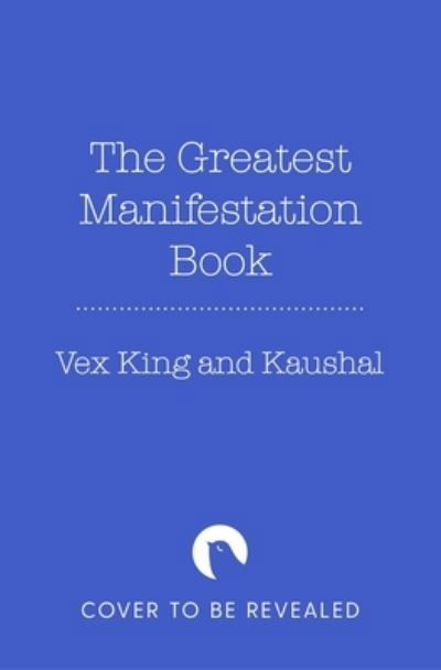 Cover for Vex King · The Greatest Manifestation Book (is the one written by you) (Innbunden bok) (2023)