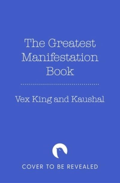 Cover for Vex King · The Greatest Manifestation Book (is the one written by you) (Hardcover bog) (2023)