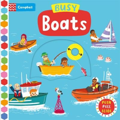 Busy Boats: A Push Pull and Slide Book - Campbell Busy Books - Campbell Books - Kirjat - Pan Macmillan - 9781035043781 - torstai 11. huhtikuuta 2024