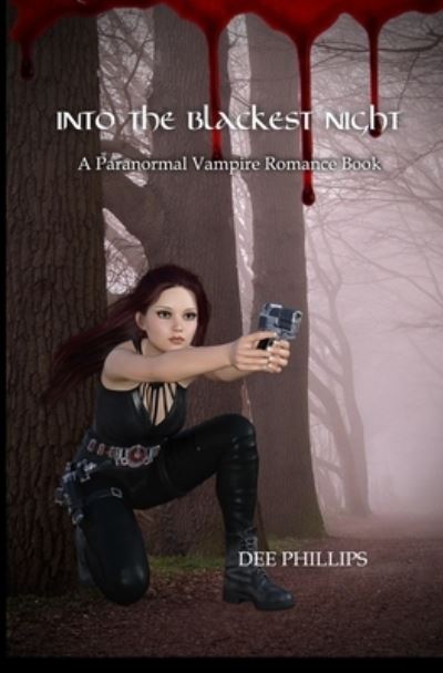 Into the Blackest Night : A Paranormal Vampire Romance Book - Dee Phillips - Książki - Independently Published - 9781071117781 - 1 czerwca 2019