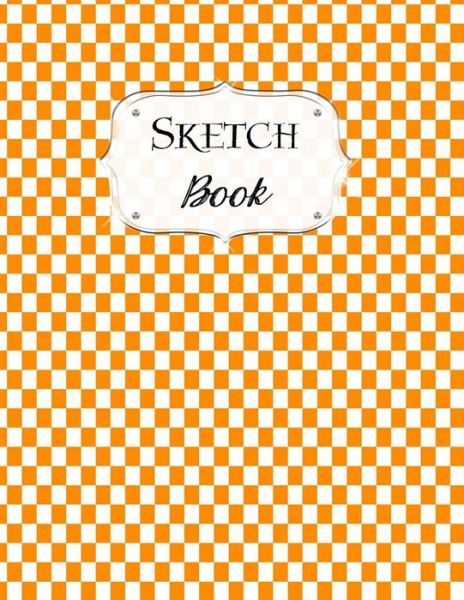 Cover for Avenue J Artist Series · Sketch Book Checkered | Sketchbook | Scetchpad for Drawing or Doodling | Notebook Pad for Creative Artists | Orange White (Paperback Book) (2019)