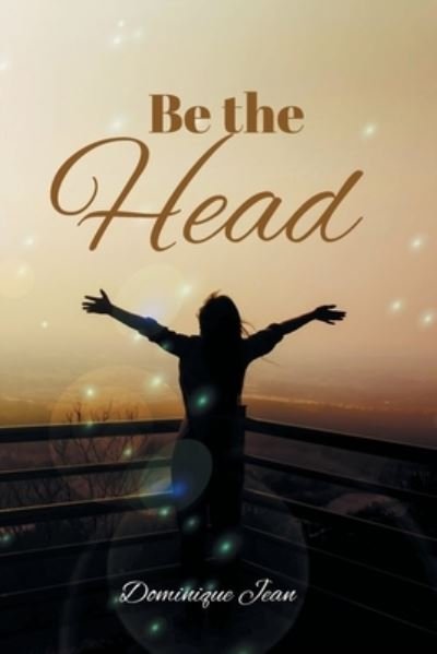 Cover for Dominique Jean · Be the Head (Pocketbok) (2021)