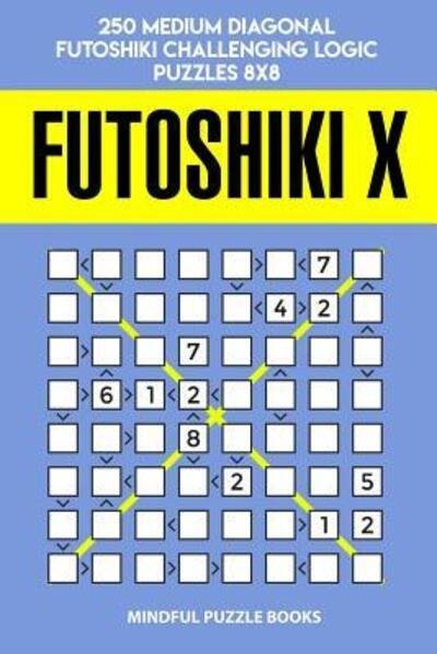 Cover for Mindful Puzzle Book · Futoshiki X (Paperback Book) (2019)
