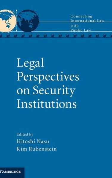 Cover for Hitoshi Nasu · Legal Perspectives on Security Institutions - Connecting International Law with Public Law (Hardcover Book) (2015)