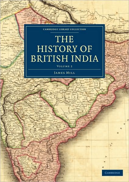 Cover for James Mill · The History of British India - Cambridge Library Collection - South Asian History (Paperback Book) (2010)