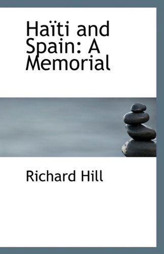 Cover for Richard Hill · Haïti and Spain: a Memorial (Paperback Book) (2009)