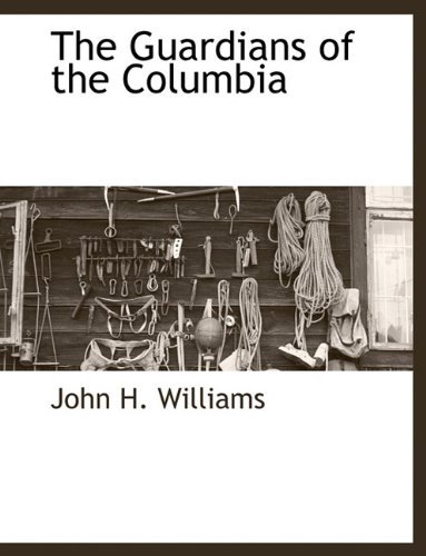 Cover for John H. Williams · The Guardians of the Columbia (Paperback Book) (2010)