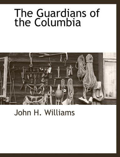 Cover for John H. Williams · The Guardians of the Columbia (Paperback Book) (2010)