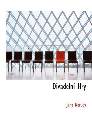 Divadelní Hry - Jana Nerudy - Bøger - BiblioLife - 9781117987781 - 4. april 2010