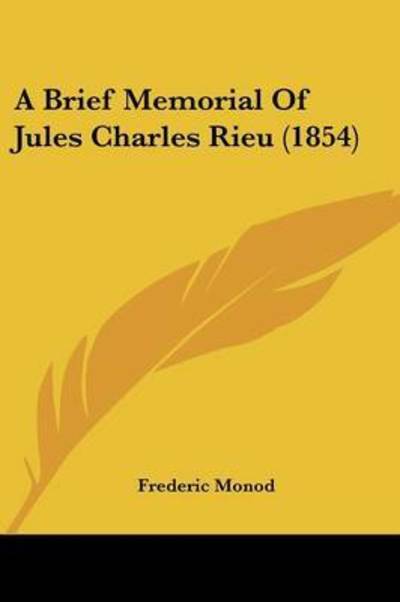 Cover for Frederic Monod · A Brief Memorial Of Jules Charles Rieu (1854) (Paperback Book) (2009)