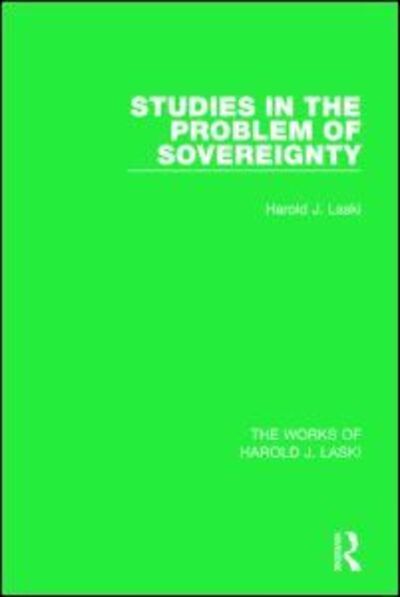 Cover for Harold J. Laski · Studies in the Problem of Sovereignty (Works of Harold J. Laski) - The Works of Harold J. Laski (Hardcover Book) (2014)