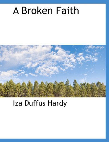 Cover for Iza Duffus Hardy · A  Broken Faith (Pocketbok) (2010)