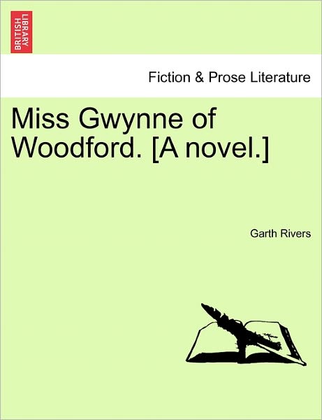 Cover for Garth Rivers · Miss Gwynne of Woodford. [a Novel.] (Paperback Book) (2011)