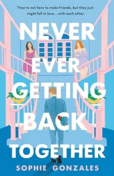 Cover for Sophie Gonzales · Never Ever Getting Back Together (Paperback Bog) (2024)