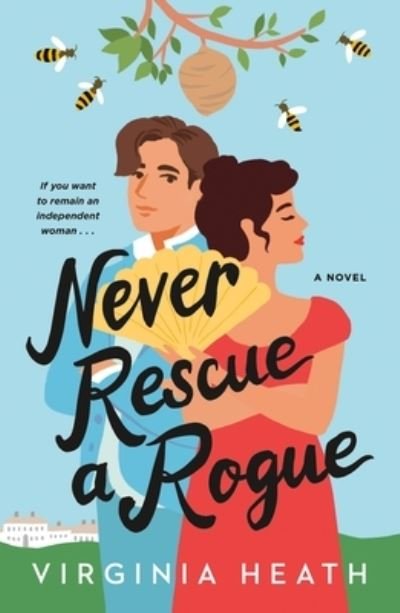 Never Rescue a Rogue: A Novel - The Merriwell Sisters - Virginia Heath - Bøger - St. Martin's Publishing Group - 9781250787781 - 8. november 2022