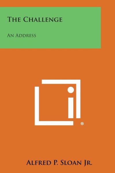Cover for Alfred P Sloan Jr · The Challenge: an Address (Paperback Bog) (2013)