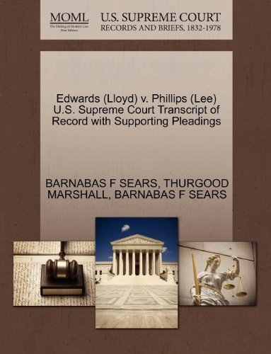 Cover for Thurgood Marshall · Edwards (Lloyd) V. Phillips (Lee) U.s. Supreme Court Transcript of Record with Supporting Pleadings (Paperback Bog) (2011)