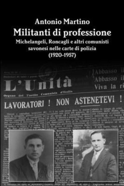 Militanti Di Professione - Antonio Martino - Books - Lulu.com - 9781291294781 - January 19, 2013