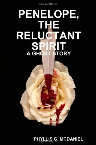 Cover for Phyllis G. Mcdaniel · Penelope, the Reluctant Spirit: a Ghost Story (Paperback Book) (2007)