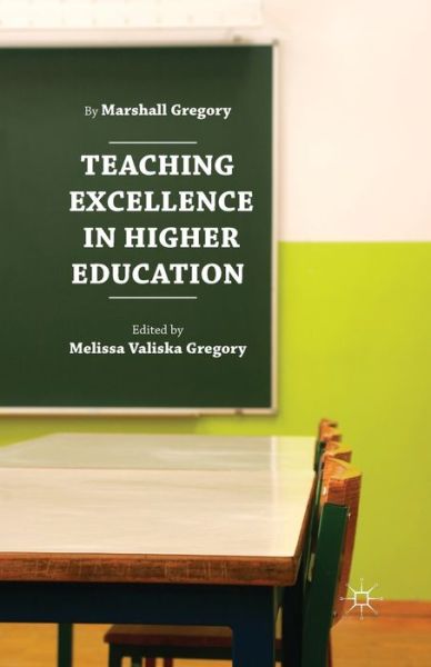 Cover for Marshall Gregory · Teaching Excellence in Higher Education (Paperback Book) [1st ed. 2013 edition] (2013)